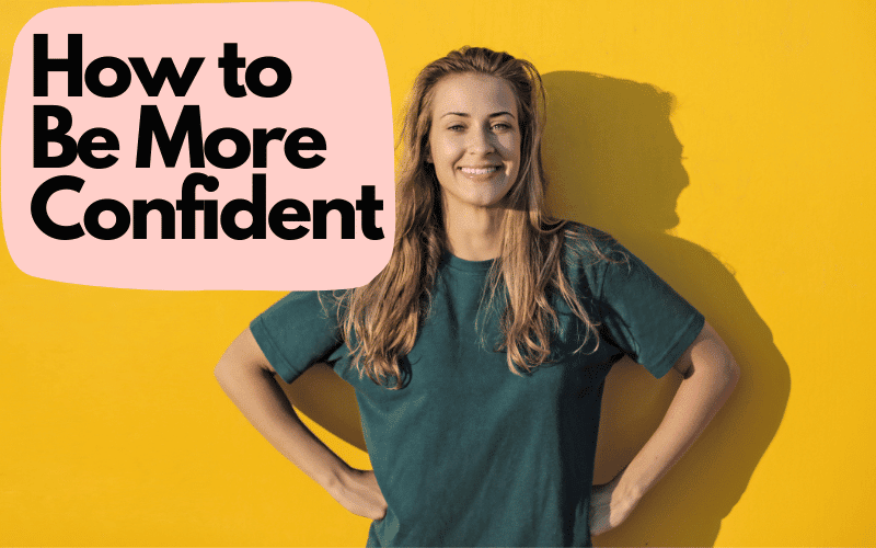 25 Ways to Increase Your Self-Confidence